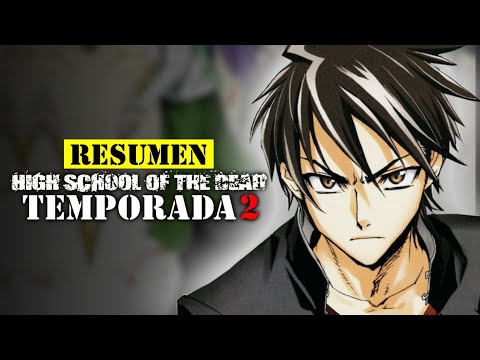 Highschool of the Dead TEMPORADA 2, RESUMEN MANGA en 6 Minutos