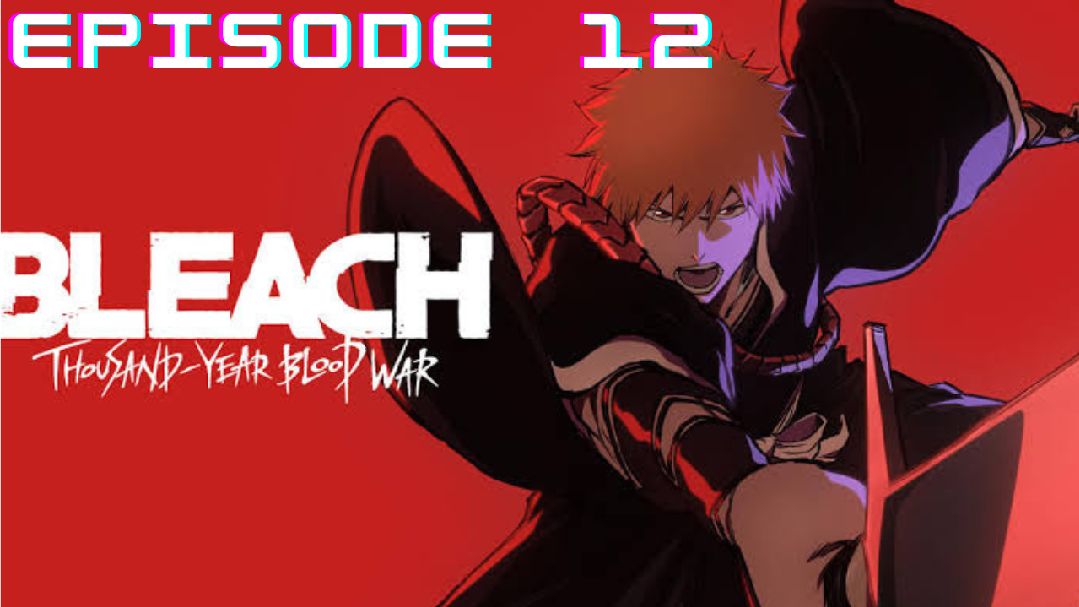 Bleach Thousand Year Blood War Episode 10 - BiliBili