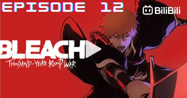 Bleach Thousand Year Blood War Episode 10 - BiliBili