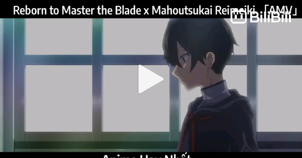 Reborn to Master the Blade x Mahoutsukai Reimeiki「AMV」Play ᴴᴰ 