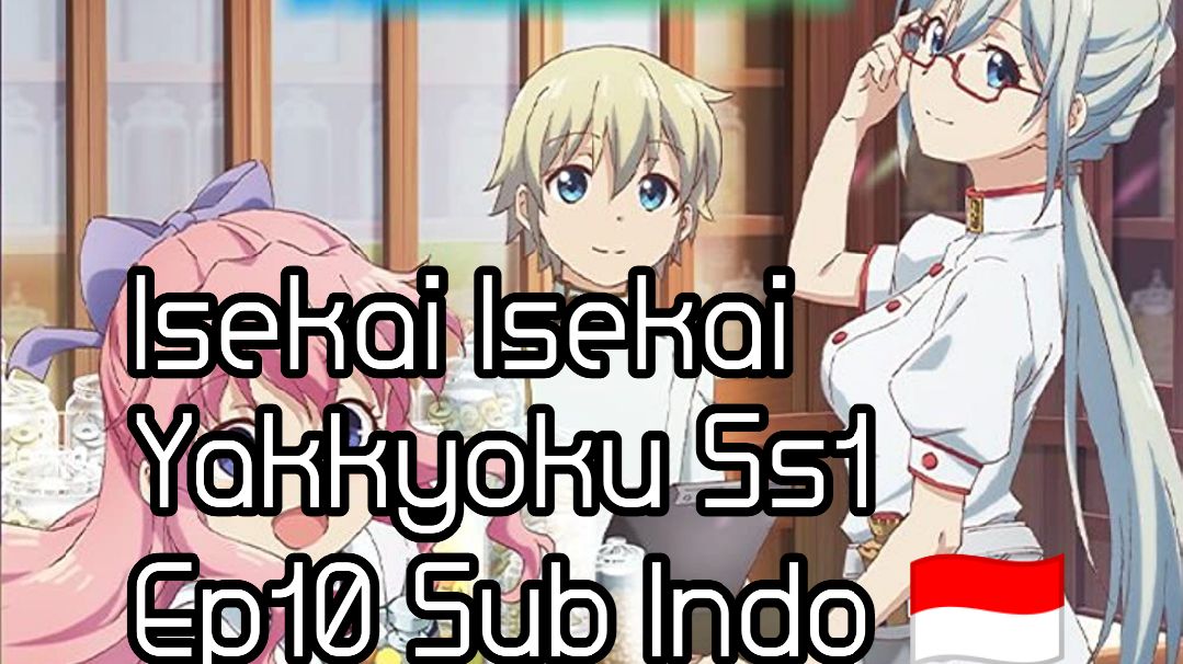 Isekai Yakkyoku Episode 2 Subtitle Indonesia - Bstation