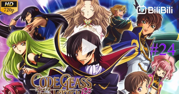 Code Geass Random Ep Code Geass: Hangyaku no Lelouch R2 - S2 Ep 24 (Sub Indo) - Bstation