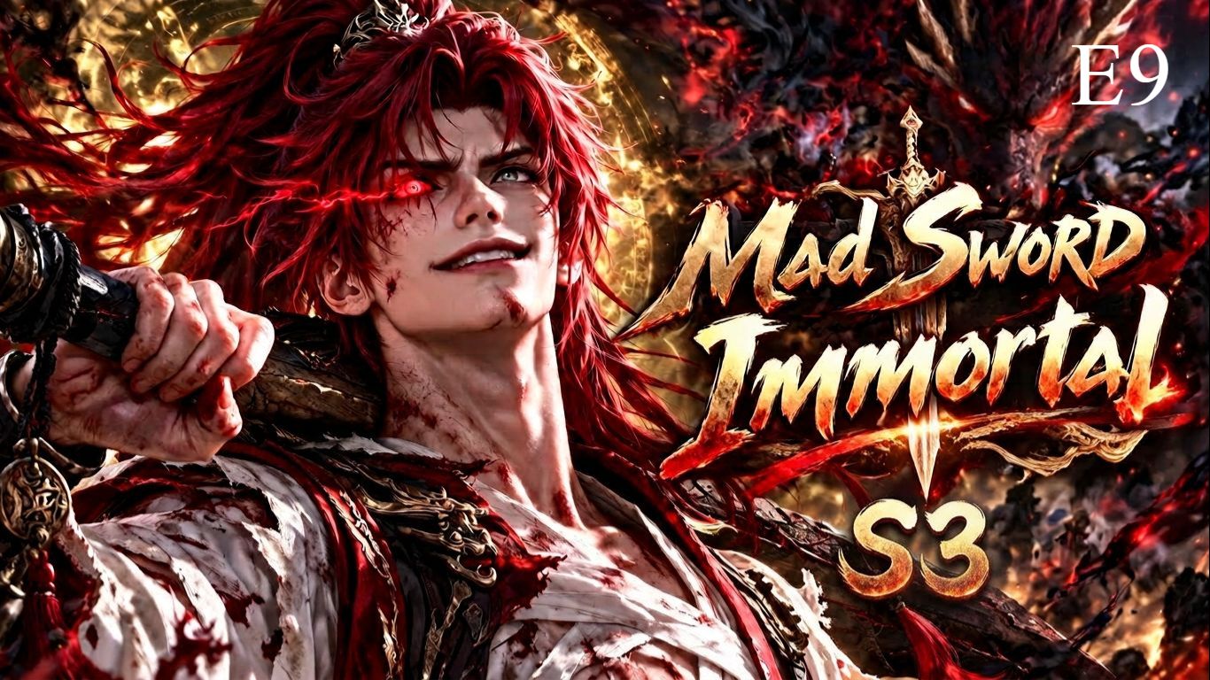 [S3E9] Mad Sword Immortal SUB INDO - BiliBili