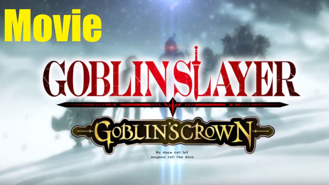 Goblin slayer the movie sub indo - BiliBili