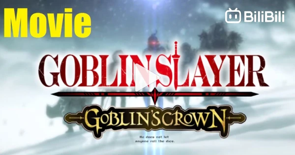 Goblin slayer the movie sub indo - BiliBili