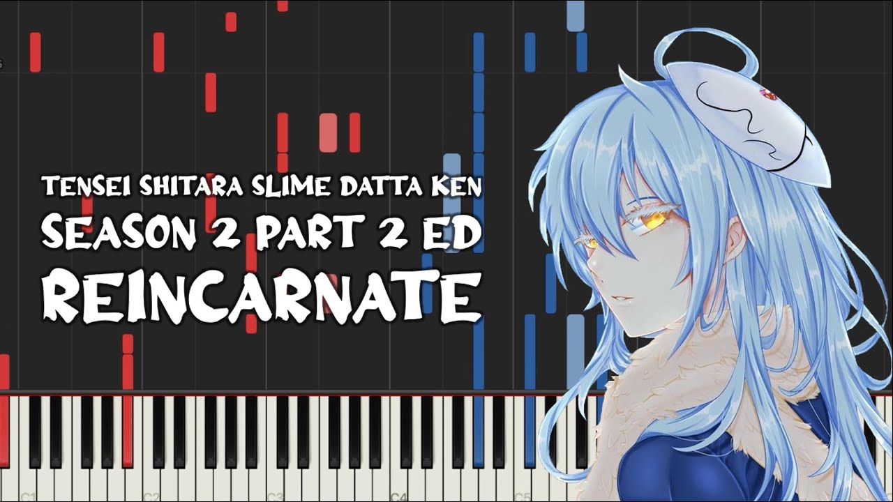 Tensei Shitara Slime Datta Ken Season 2 Part 2 Ed - Reincarnate (Piano  Tutorial & Sheet Music) - BiliBili