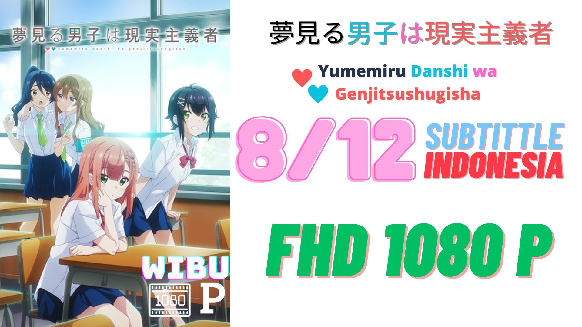 Yumemiru Danshi wa Genjitsushugisha Eps 8 - Bstation