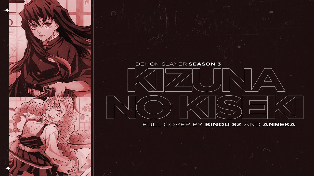 Demon Slayer Season 3 Opening Theme - Kizuna no Kiseki 