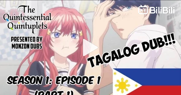 Quintessential Quintuplets Season 1 Episode 1 Part 3 (Tagalog Dub) -  BiliBili