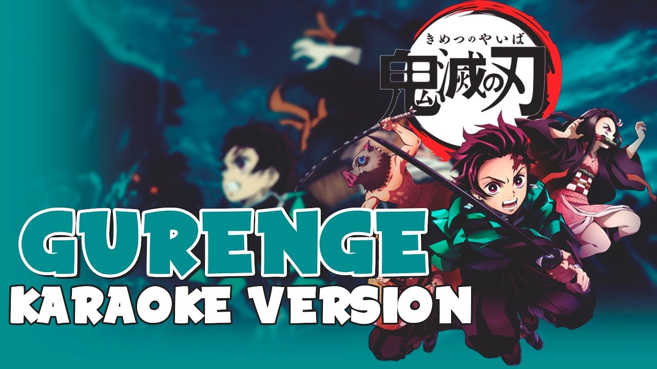 GURENGE - DEMON SLAYER: KIMETSU NO YAIBA 鬼滅の刃 OP [KARAOKE VERSION