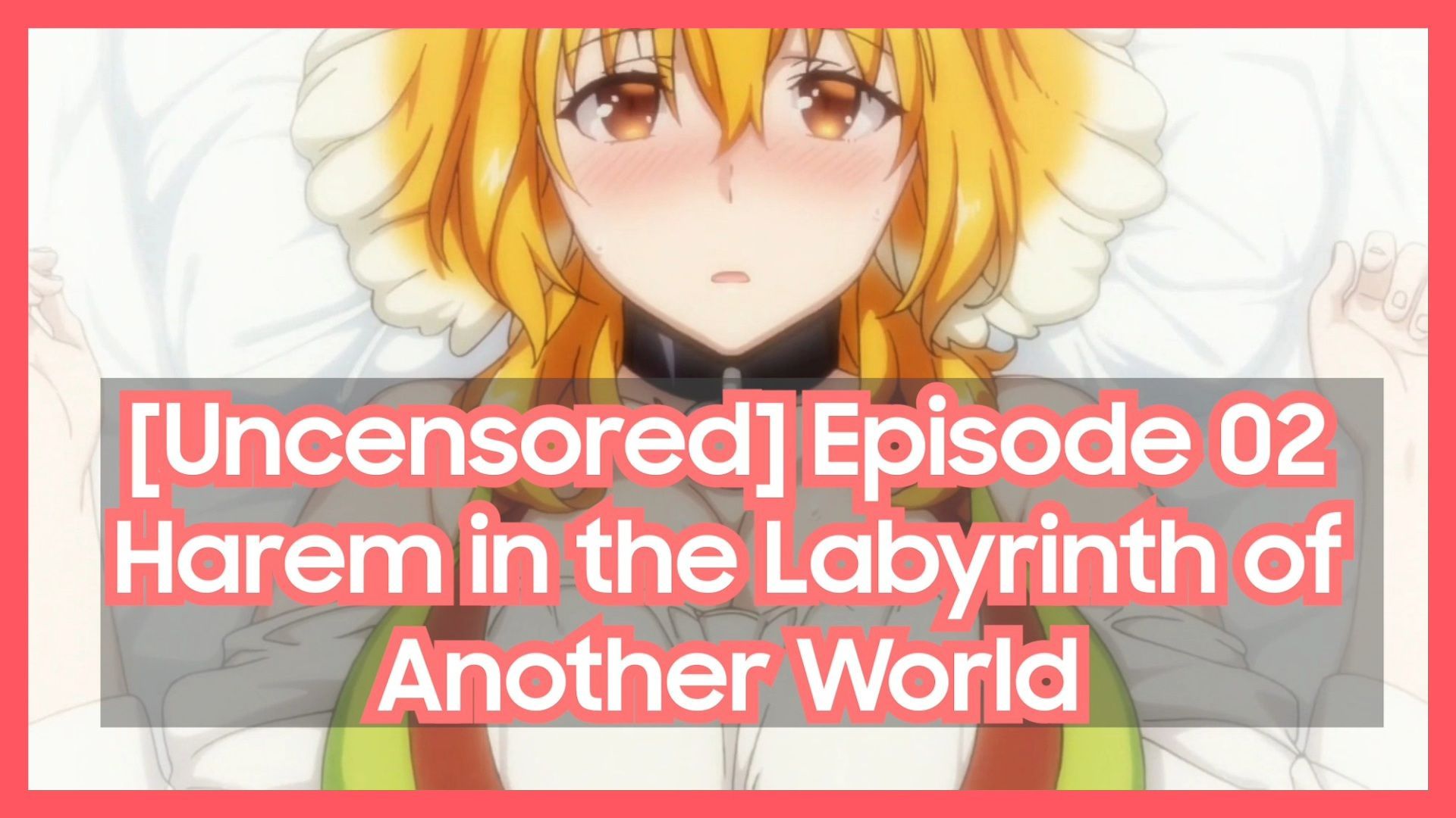 Episode #2] [Harem in The Labyrinth of Another World] [Eng Sub]  [Uncensored] Version - BiliBili