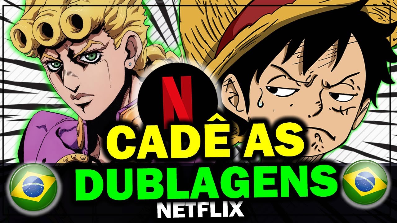 LANÇAMENTO DE ONE PIECE DUBLADO FOI UM ERRO? NETFLIX LANÇA JOJO GOLDEN WIND  E HUNTER HUNTER DUBLADO! 