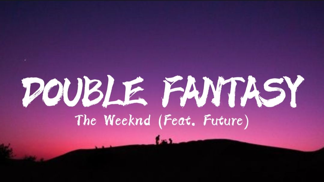 The Weeknd – Double Fantasy Lyrics