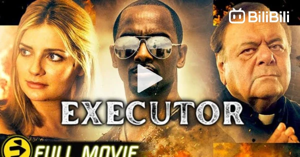EXECUTOR ( Action / Drama ) Movie - BiliBili