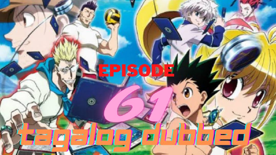 Hunter x Hunter Episode 61 Tagalog Dubbed, Hunter x Hunter Episode 61  Tagalog Dubbed, By Bonbon gaming