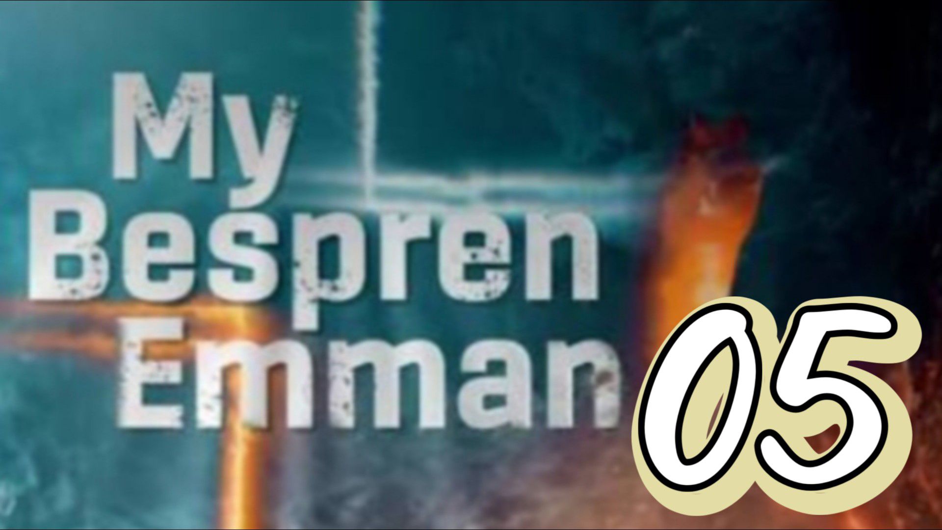 05 My Bespren Emman - BiliBili