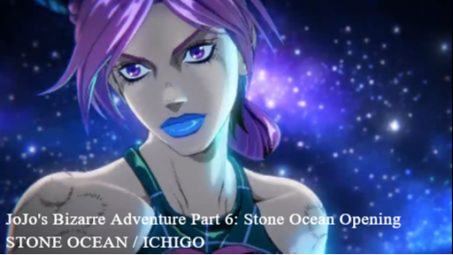 JoJo's Bizarre Adventure Part 6: Stone Ocean Opening Full『ichigo - Stone  Ocean』 