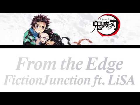 Demon Slayer: Kimetsu no Yaiba Ending Full - from the edge /  FictionJunction ft. LiSA 