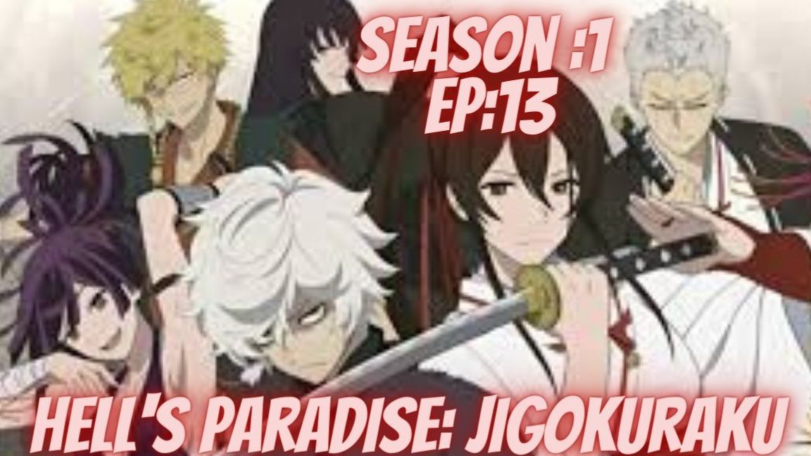 Hell's Paradise Anime Series Season 1 Episodes 1-13 Dual Audio  English/Japanese