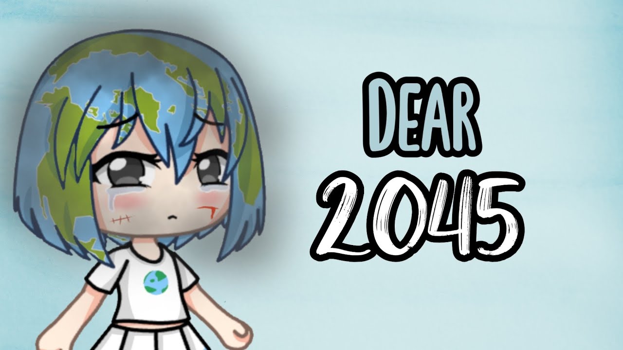 Dear 2045, Gacha Life