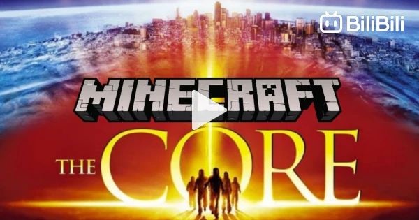 Minecraft 2003 The Core (2003 Movie) but in Minecraft - BiliBili
