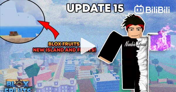 Blox Fruits Update 15  New Island & New Fruits ? - BiliBili