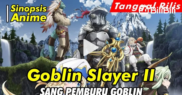 Alur Cerita Anime, Goblin Slayer II, Spoiler Anime