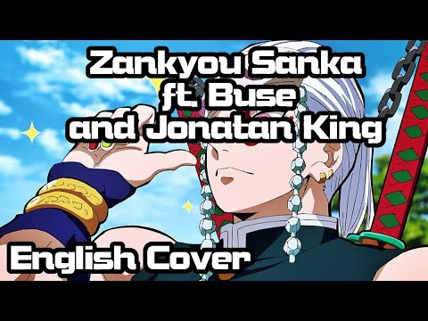 Buse ft. @Jonatan King 】Zankyou Sanka (Demon Slayer) Full English Cover -  BiliBili