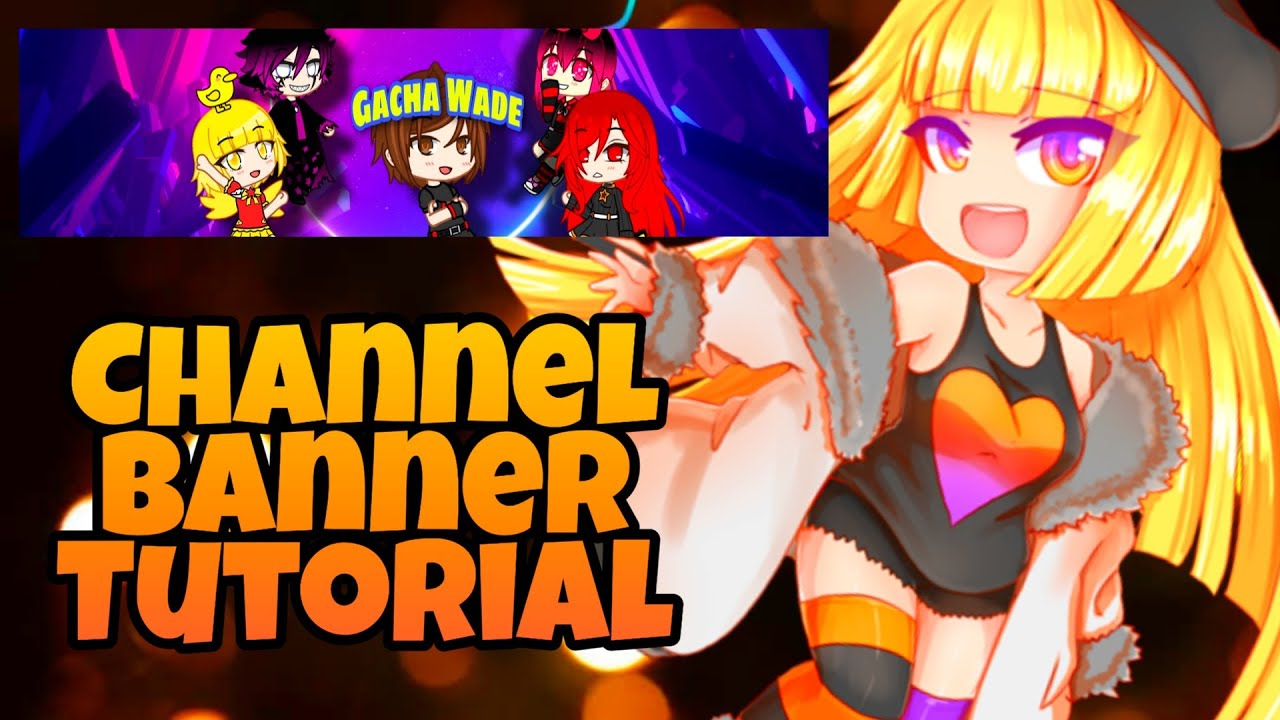 Gacha, Edit Remake, CHANNEL BANNER