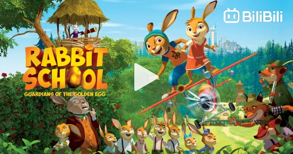 Rabbit School: Guardians of the Golden Egg 2017 (HD) - BiliBili