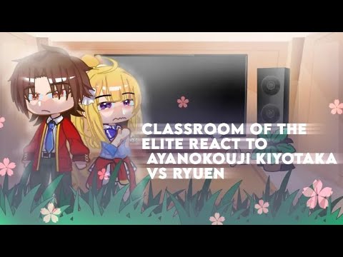 Classroom Of The Elite React To Ayanokoji