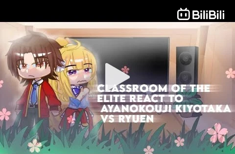 Classroom Of The Elite React To Ayanokoji