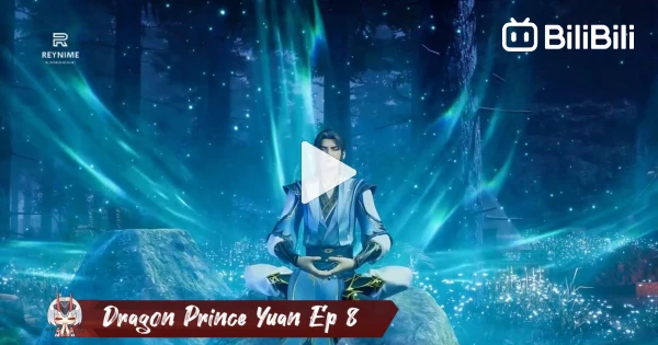 Dragon Prince Yuan Ep 8 - BiliBili