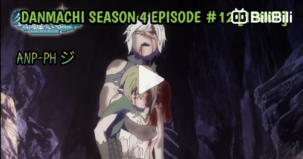 Danmachi Season 4 Episode 8 EnglishSub HD - BiliBili