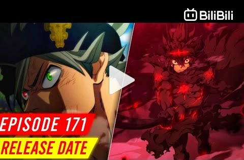 Black Clover Episode 171 Release Date Update - BiliBili