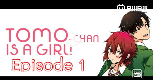 Tomo-chan wa Onnanoko! Episode 01 - BiliBili