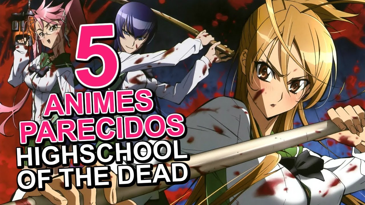 TOP 5 ANIMES PARECIDOS a HIGHSCHOOL OF THE DEAD 