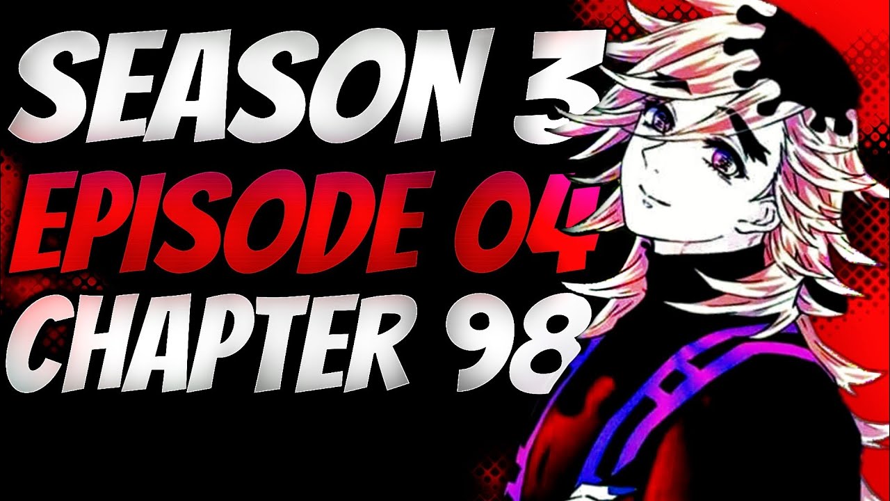 Demon Slayer Season 3 Episode 1 Explained! ~ Chapter 98-100 Review