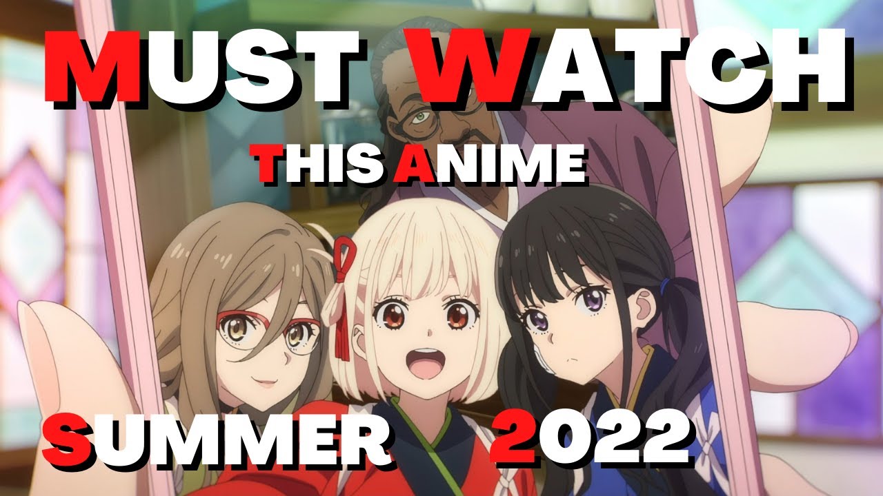 Summer 2022 - What to look Forward to?? - Anime Ignite