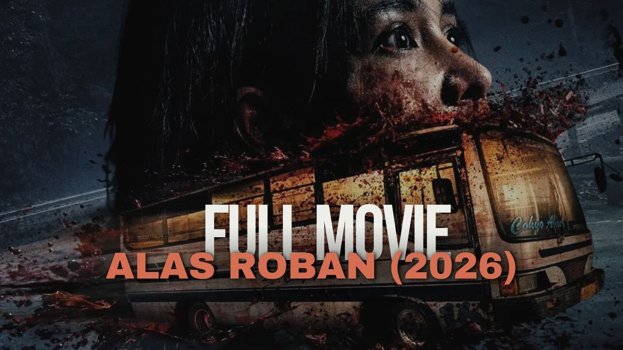 ALAS ROBAN (2026) | TONTON SEBELUM DIHAPUS - Bstation