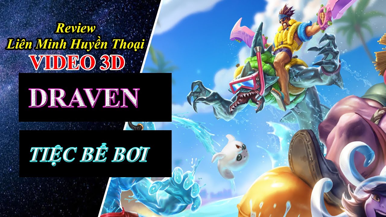 Draven Tiệc Bể Bơi | Video 3D - Trang Phục Liên Minh Huyền Thoại ♥ | bilibili