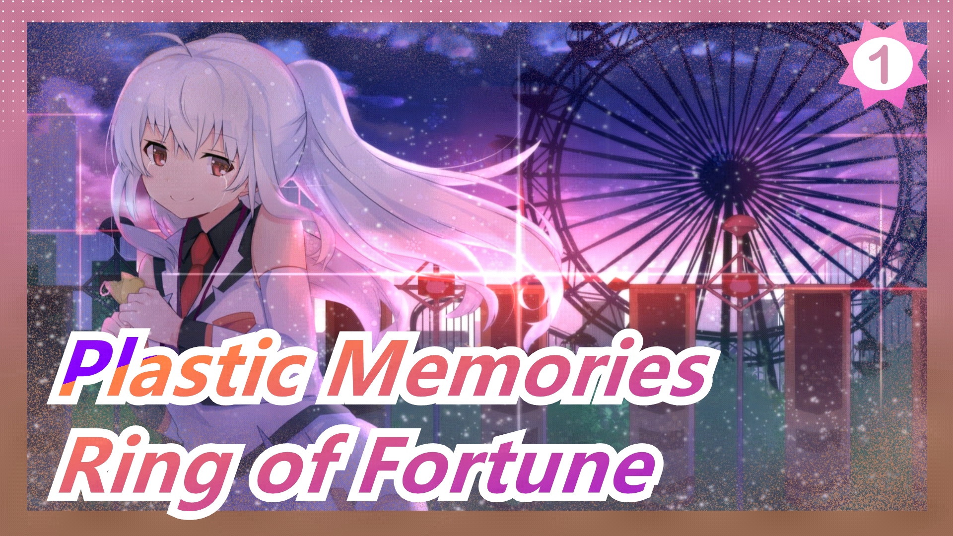 PLASTIC MEMORIES OP ▻ Ring of Fortune [HD] 