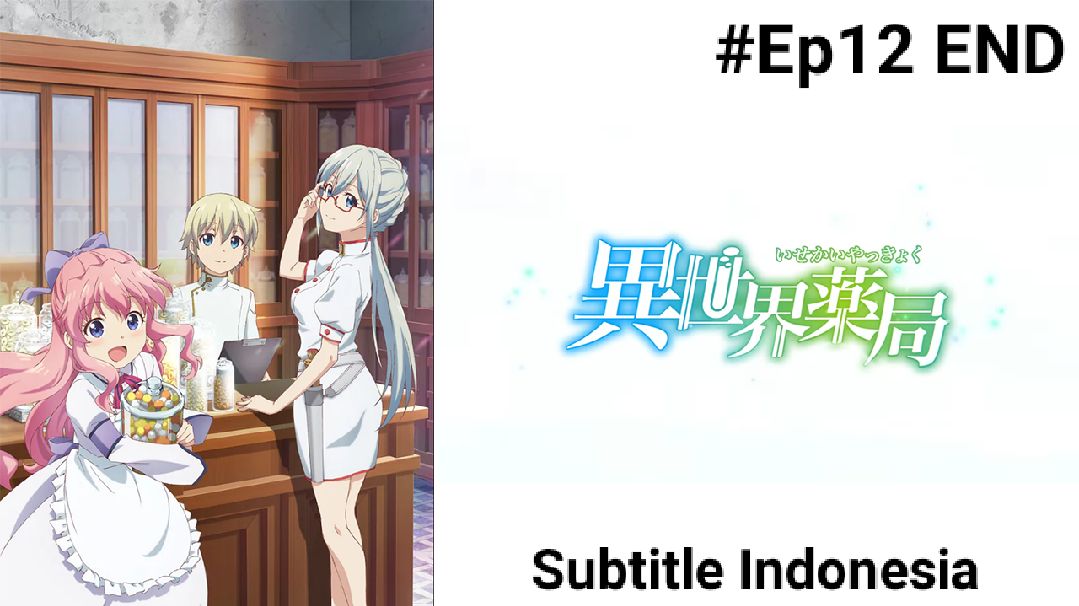 Isekai Yakkyoku Episode 12 Subtitle Indonesia [END] - BiliBili