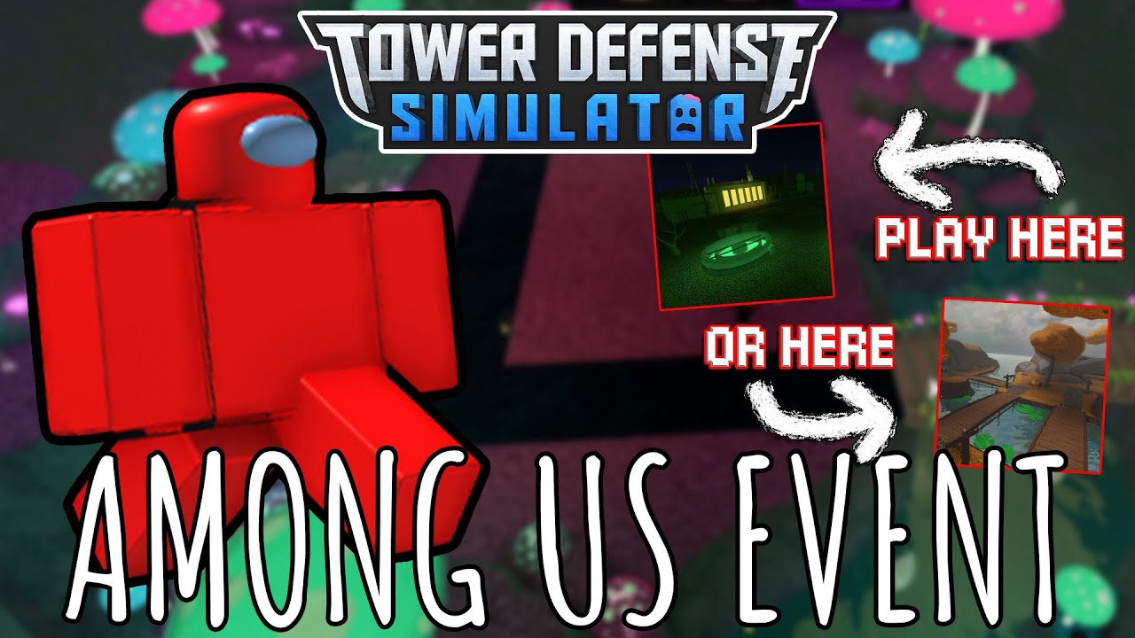 TOWER DEFENSE SIMULATOR IS SUS!! (Among Us Event) - ROBLOX 