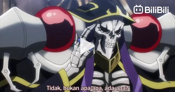 Overlord Season 4 Episode 10 Subtitle Indonesia - BiliBili