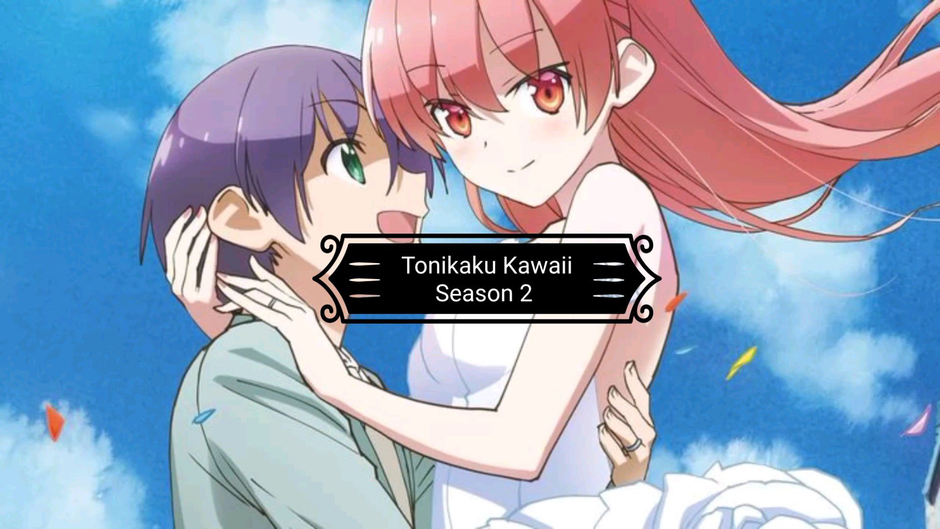 Tonikaku Kawaii S2 Review — C