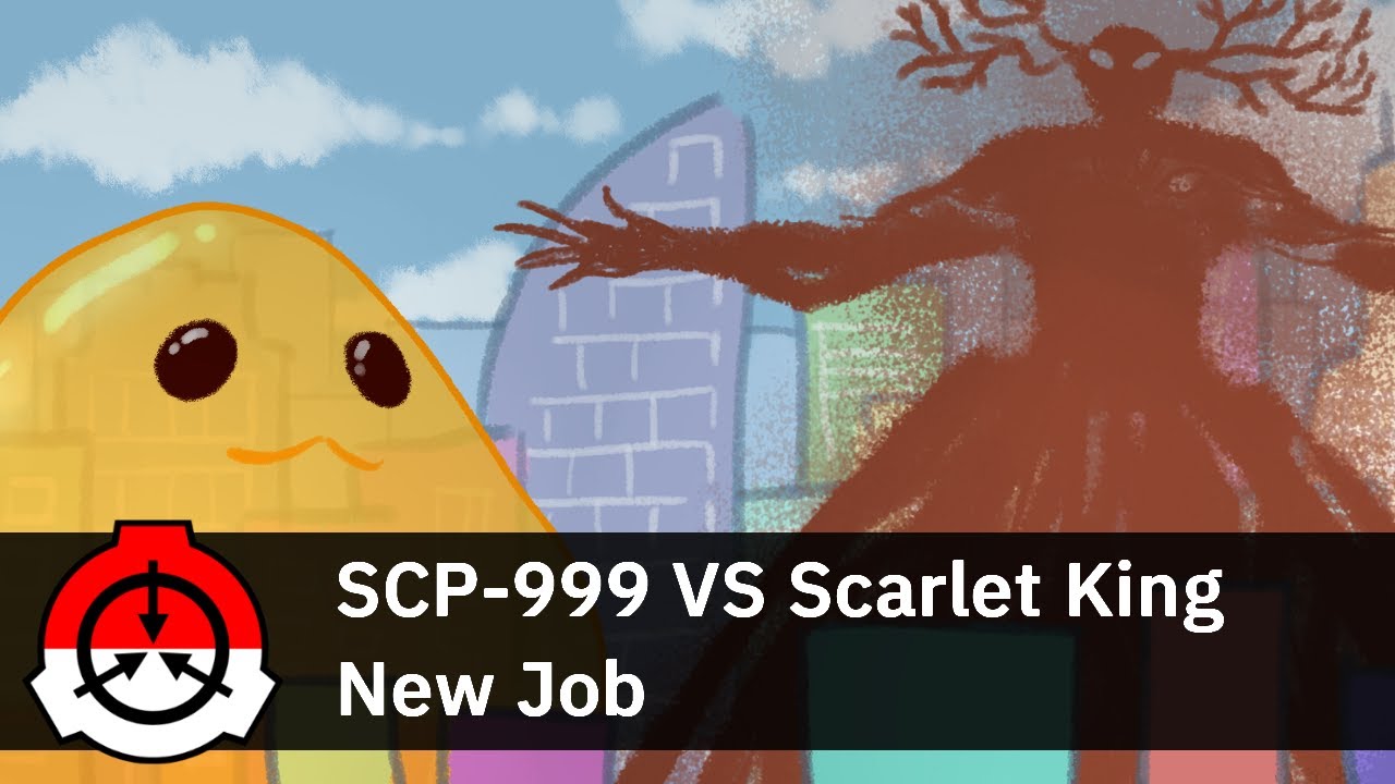 SCP-999 VS Scarlet King 