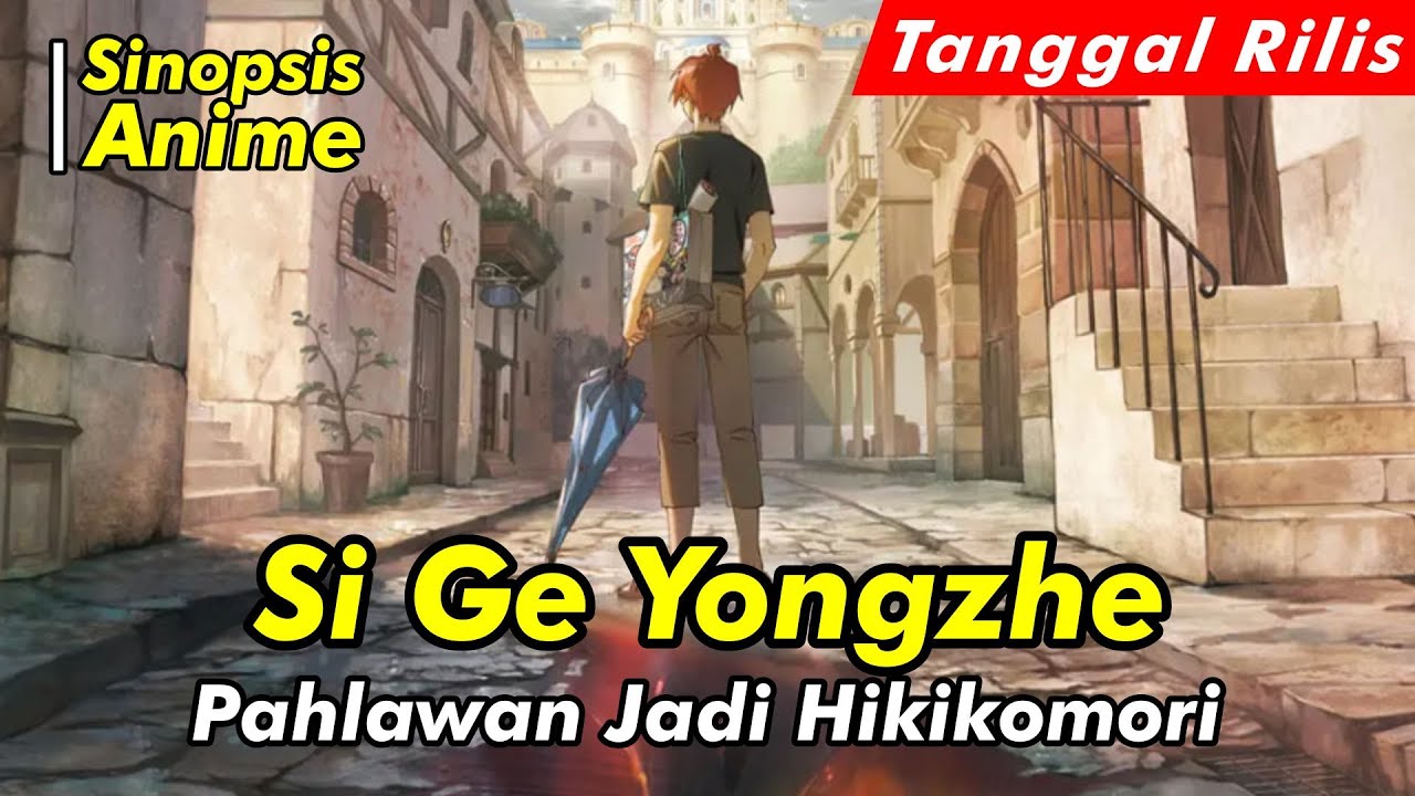 Alur Cerita Anime, Si Ge Yongzhe, Spoiler Anime