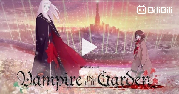 Vampire in the Garden Season 1 - video Dailymotion