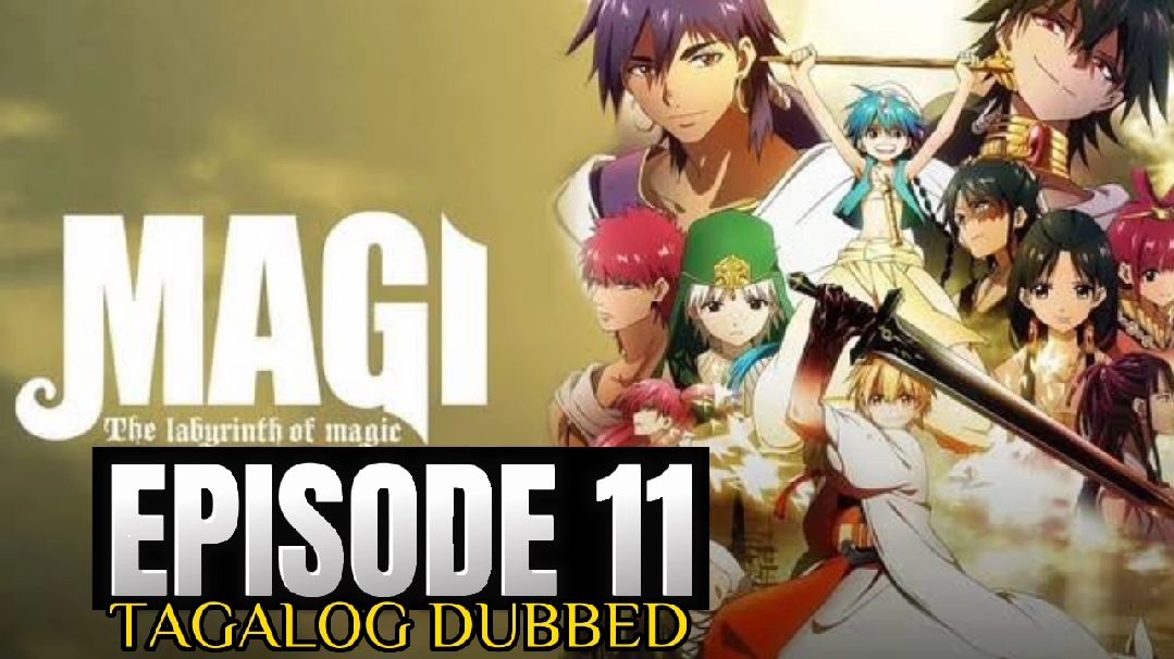 Magi The kingdom of magic s2 episode 11 taglish dub - BiliBili